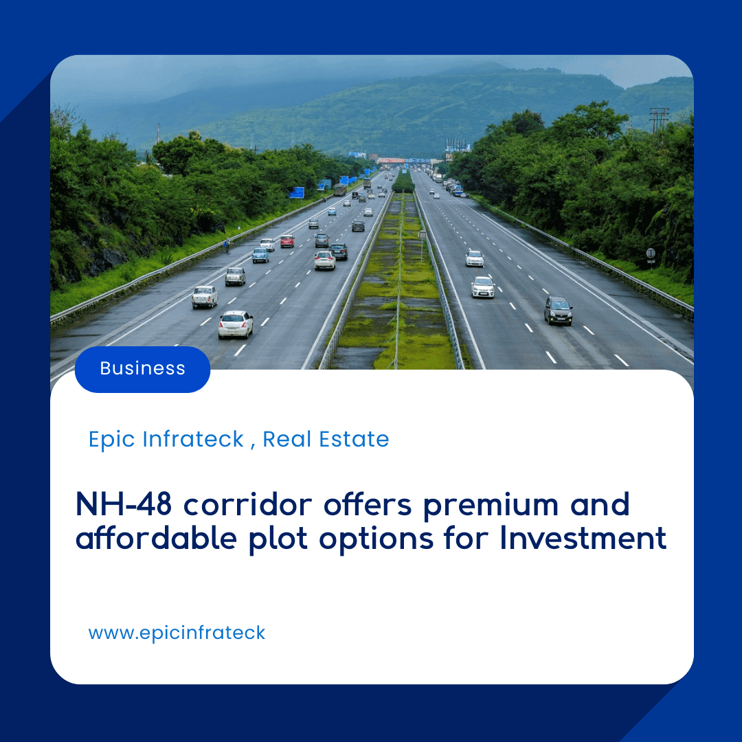 NH-48 corridor investment opportunities