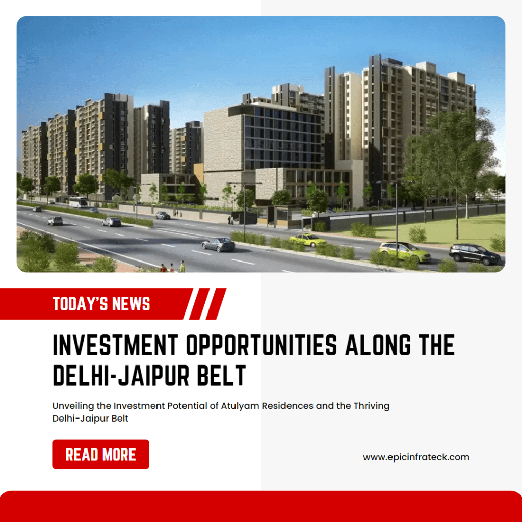 Investment Opportunities Along The Delhi-Jaipur Belt