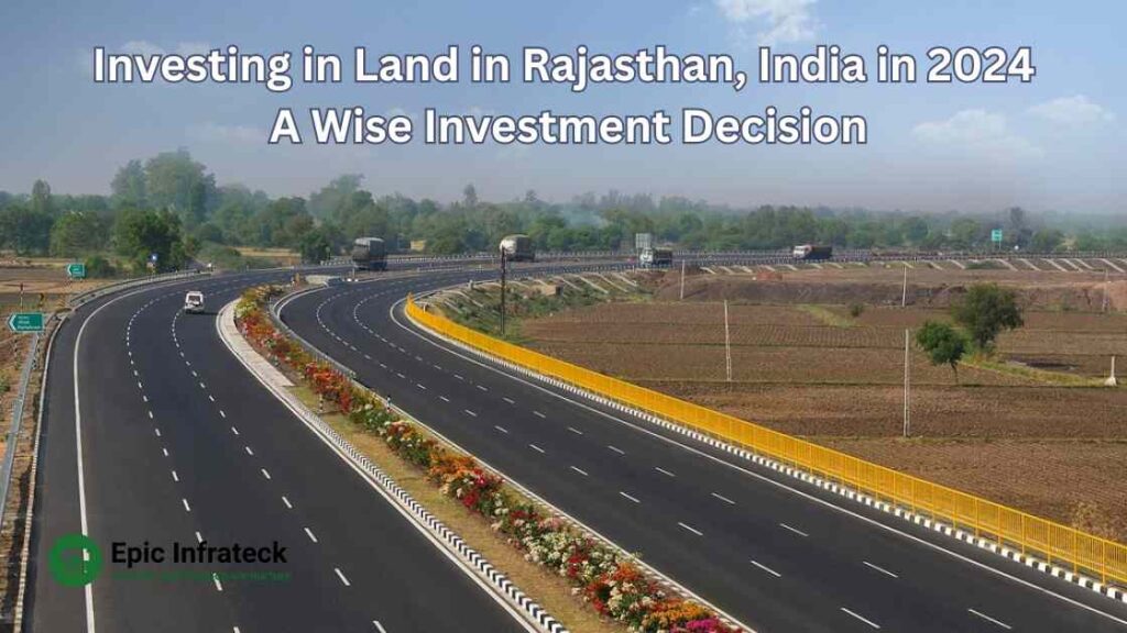 Investing in Land in Rajasthan, India in 2024: A Wise Investment Decision