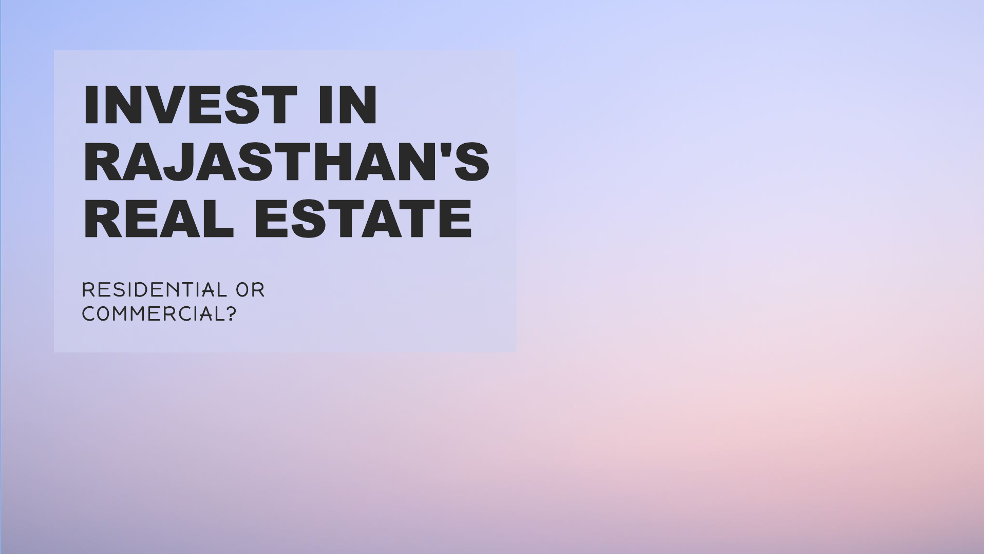 Investing in Rajasthan: Residential vs. Commercial Real Estate Prospects