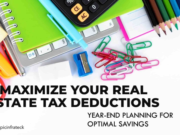 Real Estate Tax Planning: Prepping for Year-End and Maximizing Deductions